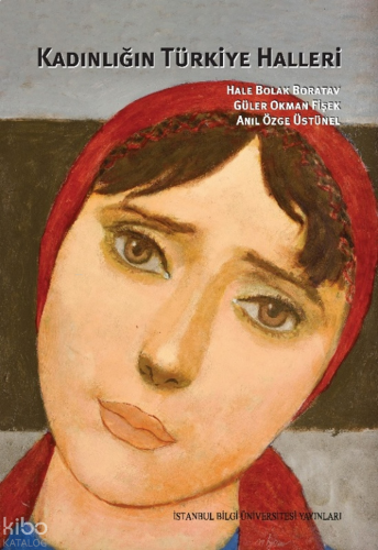 Kadınlığın Türkiye Halleri
