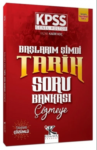 Kadir Koç Akademi KPSS Başlarım Şimdi Tarih Soru Bankası Çözmeye - Kadir Koç Kadir Koç Akademi
