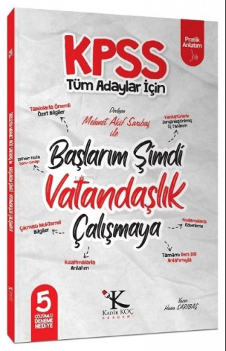 Kadir Koç Akademi KPSS Başlarım Şimdi Vatandaşlık Çalışmaya Ders Notları