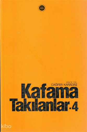 Kafama Takılanlar 4