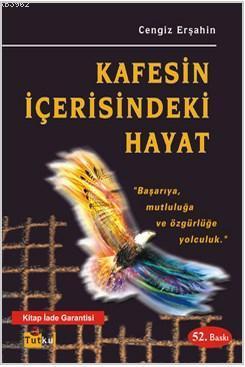 Kafesin İçerisindeki Hayat; Başarıya, Mutluluğa ve Özgürlüğe Yolculuk