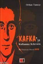 Kafka´yı Kullanma Kılavuzu; Bir Fenomen Olarak Kafka