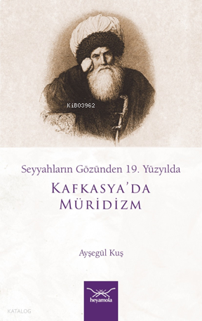 Kafkasya’da Müridizm;Seyyahların Gözünden 19. Yüzyılda