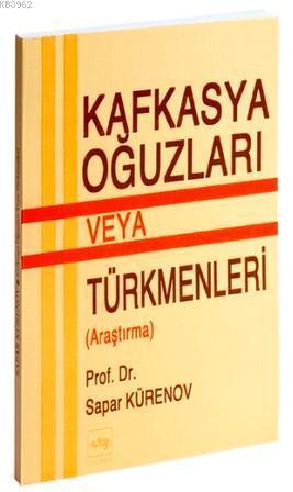 Kafkasya Oğuzları Veya Türkmenleri