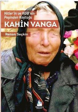 Kahin Vanga; Hitler'in ve KGB'nin Peşinden Koştuğu