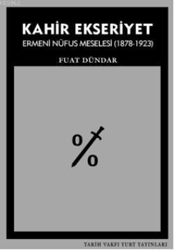 Kahir Ekseriyet; Ermeni Nüfus Meselesi 1878 - 1923