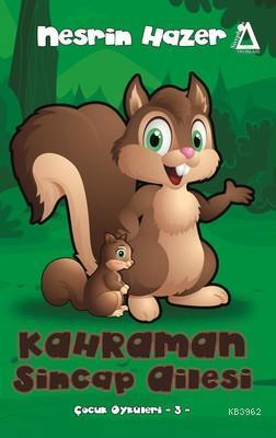 Kahraman Sincap Ailesi-Çocuk Öyküleri 3