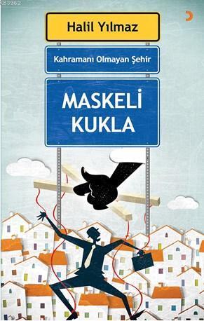 Kahramanı Olmayan Şehir; Maskeli Kukla