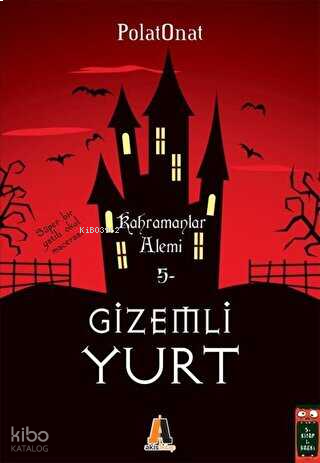 Kahramanlar Alemi - Gizemli Yurt 5