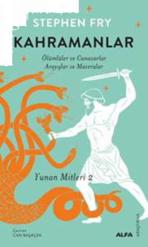 Kahramanlar;Ölümlüler ve Canavarlar Arayışlar ve Maceralar  (Yunan Mitleri 2)