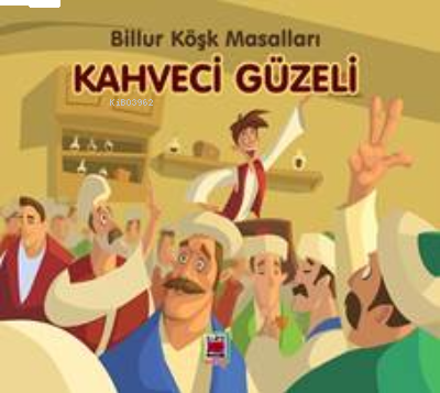 Kahveci Güzeli-Billur Köşk Masalları