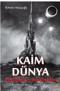 Kaim Dünya; Daralanlar ve Genişleyenler