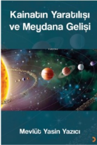 Kainatın Yaratılışı ve Meydana Gelişi