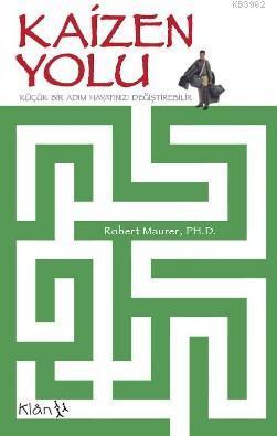 Kaizen Yolu; Küçük Bir Adım Hayatınızı Değiştirebilir