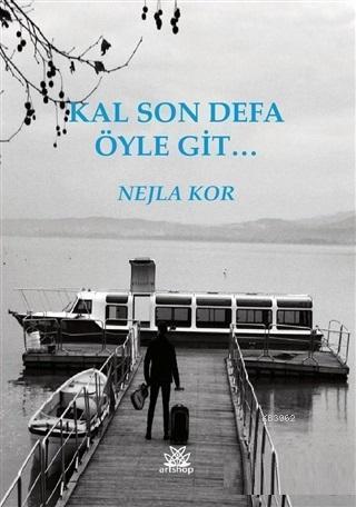 Kal Son Defa Öyle Git