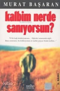 Kalbim Nerde Sanıyorsun