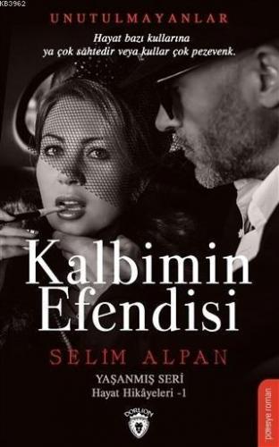 Kalbimin Efendisi; Yaşanmış Seri Hayat Hikayeleri 1