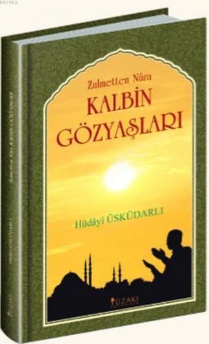 Kalbin Gözyaşları; Zulmetten Nura