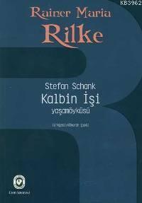 Kalbin İşi; Rainer Maria Rilke Yaşamöyküsü