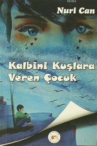 Kalbini Kuşlara Veren Çocuk