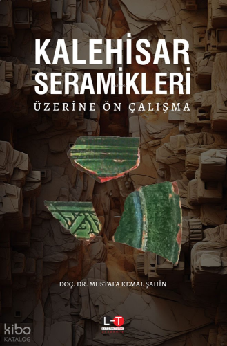 Kalehisar Seramikleri;Üzerine Ön Çalışma