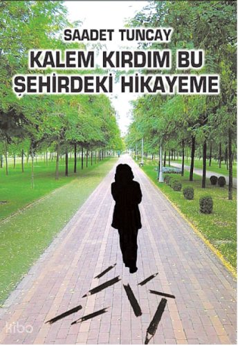 Kalem Kırdım Bu Şehirdeki Hikayeme