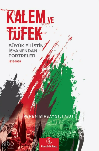 Kalem ve Tüfek - Büyük Filistin İsyanı'ndan Portreler (1936-1939)