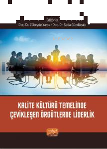Kalite Kültürü Temelinde Çevikleşen Örgütlerde Liderlik