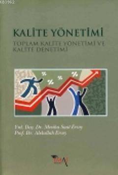 Kalite Yönetimi; Toplam Kalite Yönetimi ve Kalite Denetimi