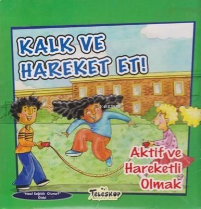 Kalk ve Hareket Et;Aktif ve Hareketli Olmak