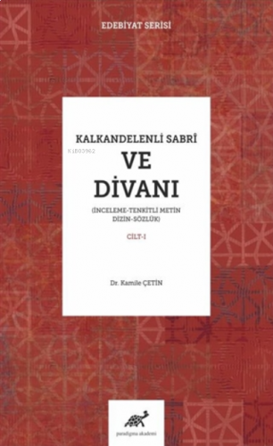 Kalkandelenli Sabri ve Divanı Cilt-1 (İnceleme - Tenkitli Metin Dizin - Sözlük)