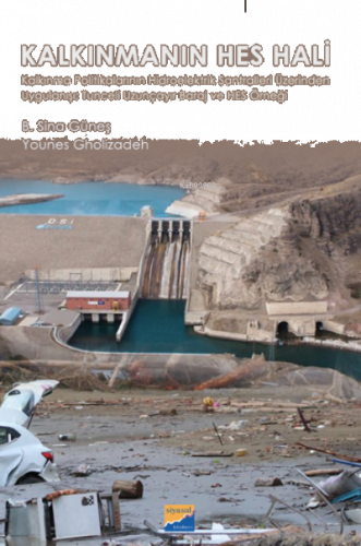 Kalkınmanın HES Hali ;Kalkınma Politikalarının Hidroelektrik Santralleri Üzerinden Uygulanışı; Tunceli Uzunçayır Baraj ve HES Örneği