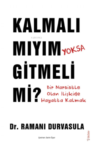 Kalmalı mıyım yoksa Gitmeli mi?;Bir Narsistle Olan İlişkide Hayatta Kalmak