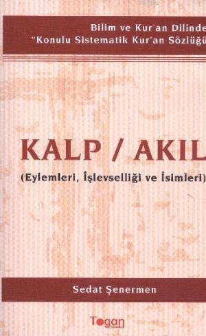 Kalp Akıl; (Eylemleri, İşlevselliği ve İsimleri)