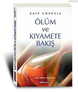 Kalp Gözüyle Ölüm ve Kıyamete Bakış (Cep Boy)