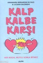 Kalp Kalbe Karşı; Her Masal Mutlu Sonla Bitmez