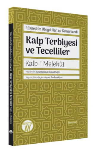 Kalp Terbiyesi ve Tecelliler;Kalb-i Melekût
