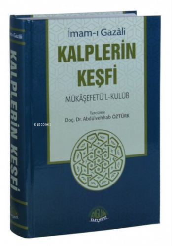 Kalplerin Keşfi - Mükaşefetü'l-Kulub (Tam Metin Tahriçli)