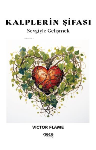 Kalplerin Şifası ;Sevgiyle Gelişmek