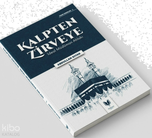 Kalpten Zirveye İdeal Müslüman Ahlakı