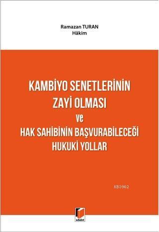 Kambiyo Senetlerinin Zayi Olması ve Hak Sahibinin Başvurabileceği Hukuki Yollar