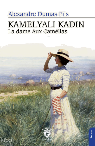 Kamelyalı Kadın  La Dame Aux Camelias