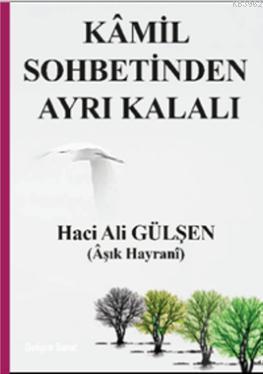 Kamil Sohbetinden Ayrı Kalalı