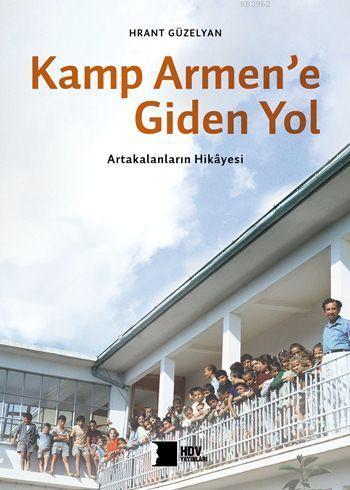 Kamp Armen'e Giden Yol; Artakalanların Hikayesi