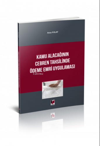 Kamu Alacağının Cebren Tahsilinde Ödeme Emri Uygulaması