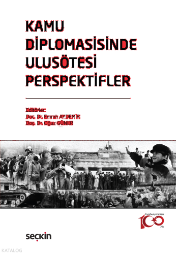 Kamu Diplomasisinde Ulusötesi Perspektifler;Coğrafya, Anlatı Stratejisi ve Uygulamalar
