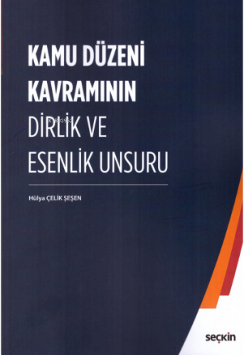Kamu Düzeni Kavramının Dirlik ve Esenlik Unsuru