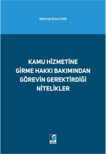 Kamu Hizmetine Girme Hakkı Bakımından Görevin Gerektirdiği Nitelikler