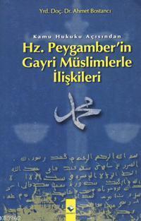 Kamu Hukuku Açısından| Hz. Peygamber´in Gayri Müslimlerle İlişkileri