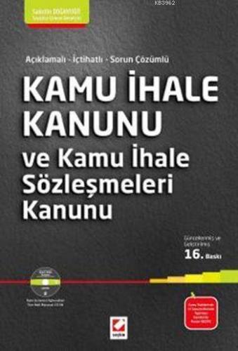 Kamu İhale Kanunu ve Kamu İhale Sözleşmeleri Kanunu (Ciltli); Açıklamalı - İçtihatlı - Sorun Çözümlü